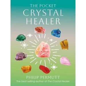 The Pocket Crystal Healer -- Philip Permutt